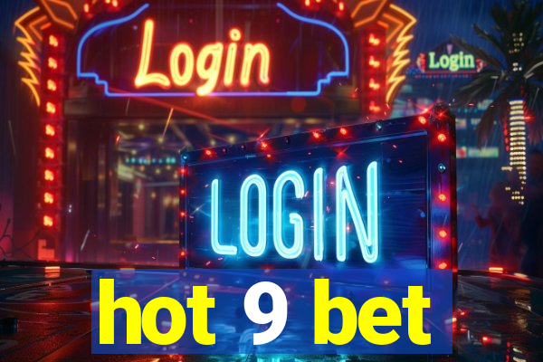 hot 9 bet
